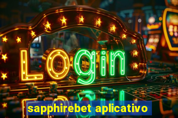 sapphirebet aplicativo